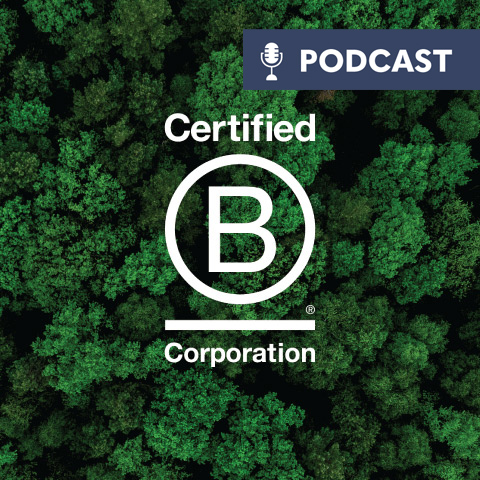 The B Corp Movement - All In Podcast - GlobeScan | Know Your World ...